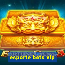 esporte bets vip